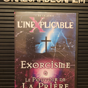 L'INEXPLICABLE 
Exorcisme & Le Pouvoir de la Prière (2008)
