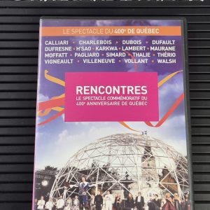 Rencontres. Le Spectacle Commémoratif du 400e Anniversaire de Québec (2008)
